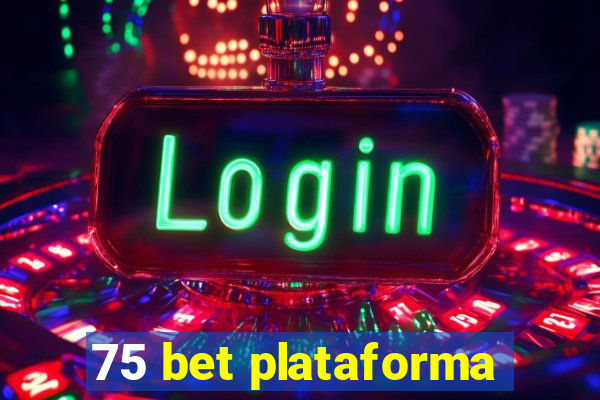 75 bet plataforma